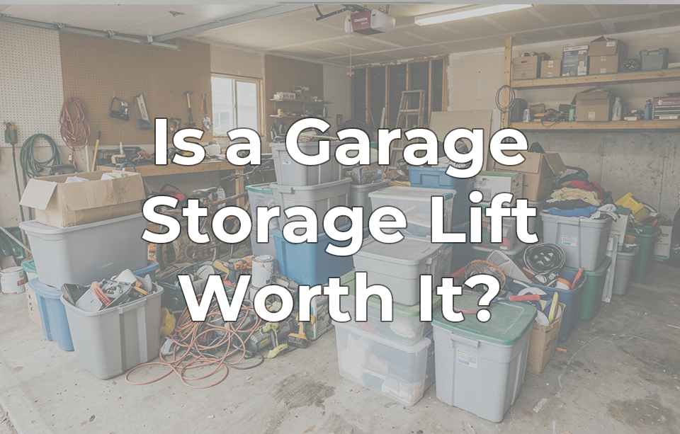 Is a Garage Storage Lift Worth It? An Honest Look at Who Needs One and Who Doesn't